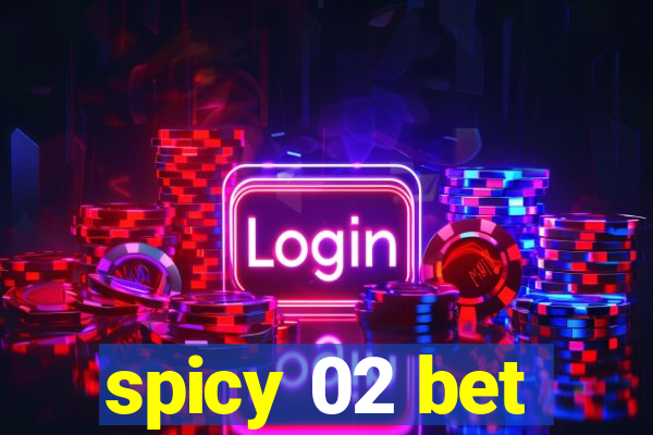 spicy 02 bet